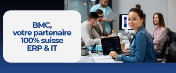 BMC – Votre partenaire 100% suisse ERP & IT