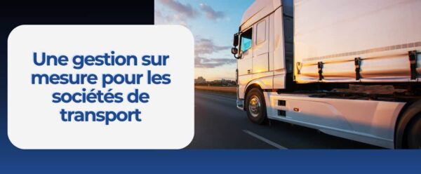 Une gestion sur mesure pour les sociétés de transport