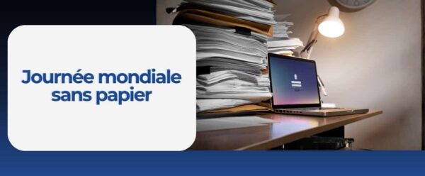 Journée mondiale sans papier : et si vous passiez à la GED ?