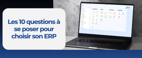 Guide pratique – Les 10 questions à se poser pour choisir son ERP