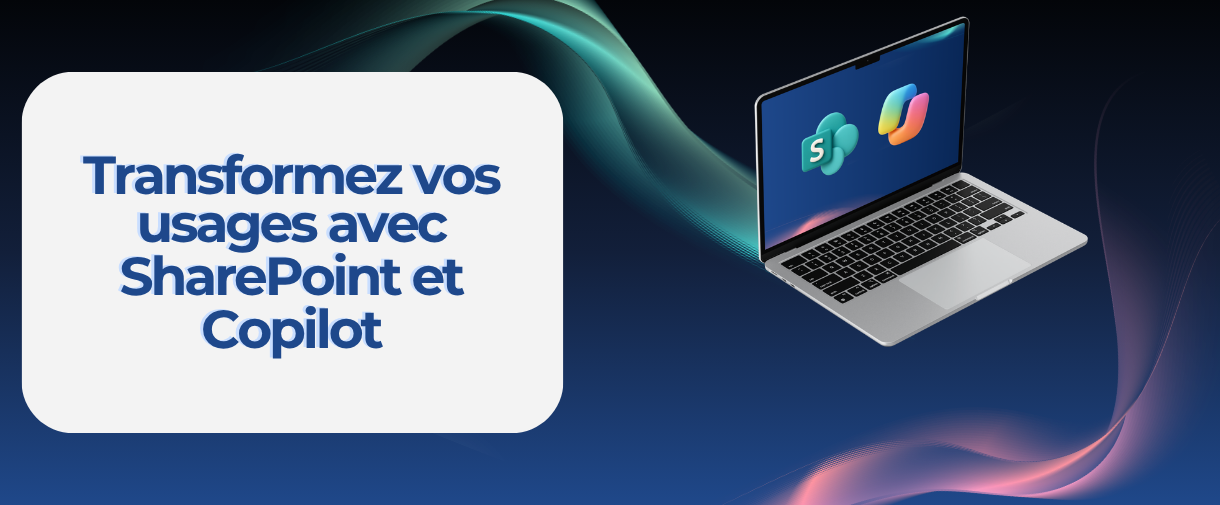 Microsoft 365&nbsp;: optimisez SharePoint, Copilot et vos processus métier